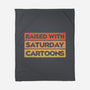 Raised With Saturday Cartoons-None-Fleece-Blanket-NMdesign