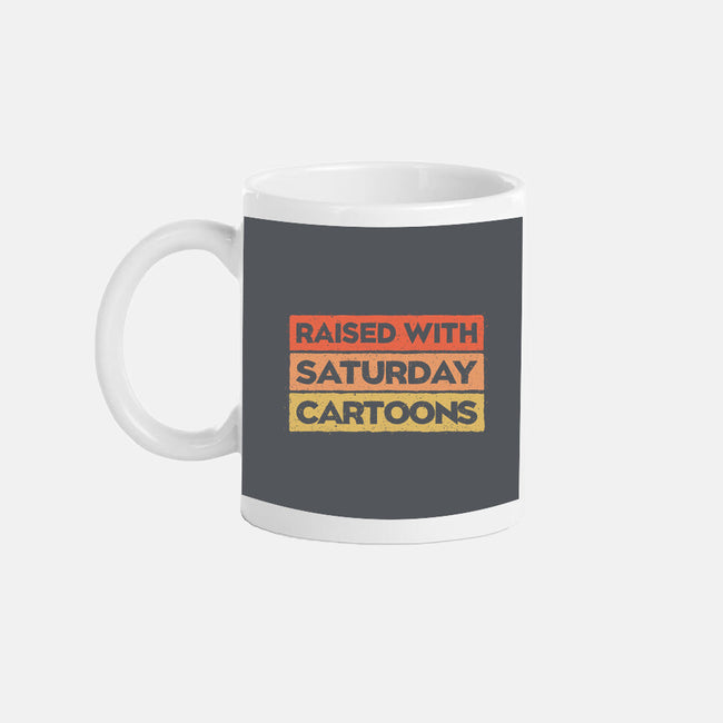 Raised With Saturday Cartoons-None-Mug-Drinkware-NMdesign