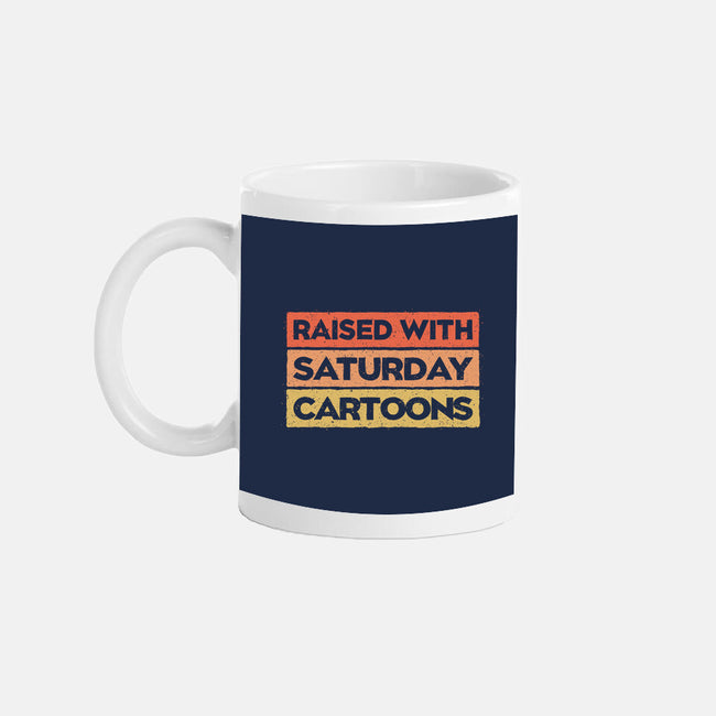 Raised With Saturday Cartoons-None-Mug-Drinkware-NMdesign