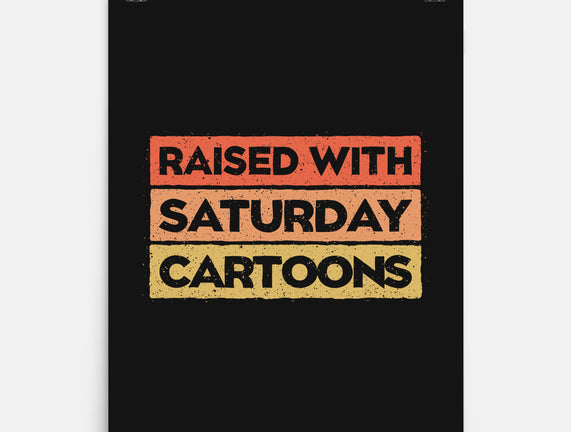 Raised With Saturday Cartoons