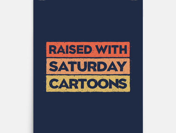 Raised With Saturday Cartoons