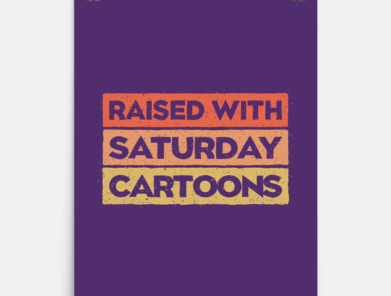 Raised With Saturday Cartoons