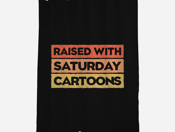 Raised With Saturday Cartoons