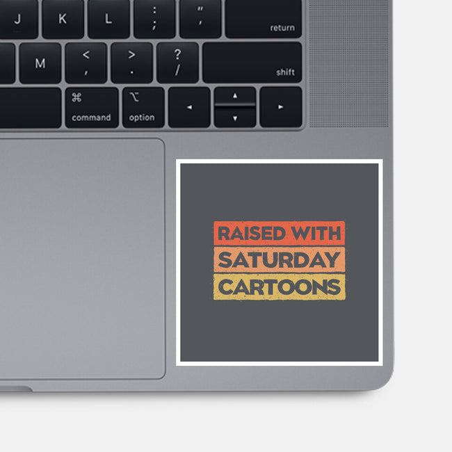 Raised With Saturday Cartoons-None-Glossy-Sticker-NMdesign