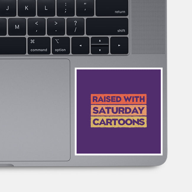 Raised With Saturday Cartoons-None-Glossy-Sticker-NMdesign