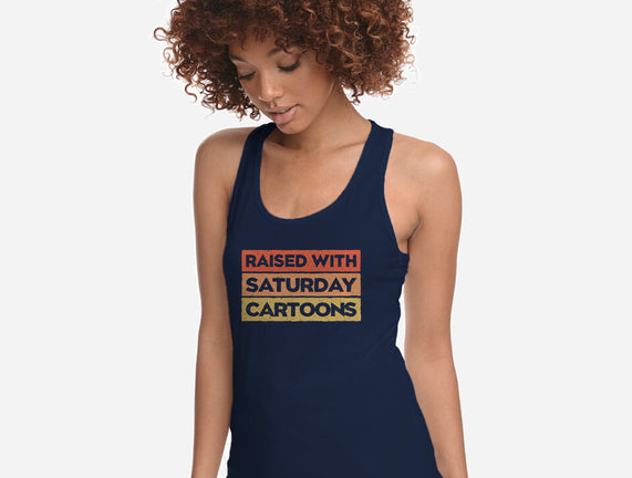 Raised With Saturday Cartoons
