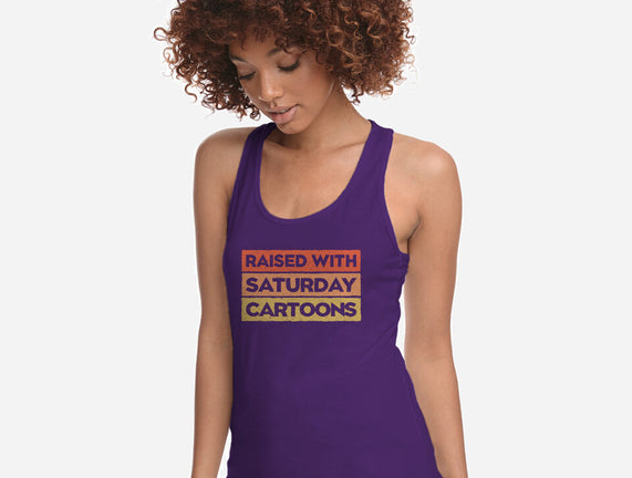 Raised With Saturday Cartoons