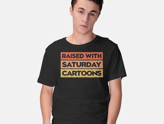Raised With Saturday Cartoons