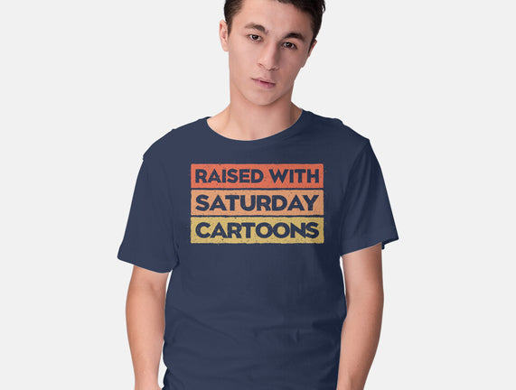 Raised With Saturday Cartoons
