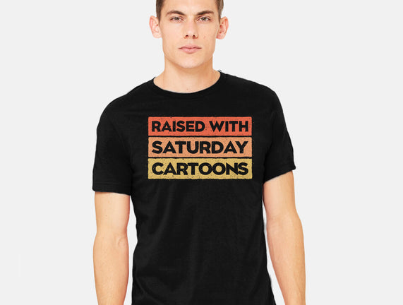 Raised With Saturday Cartoons