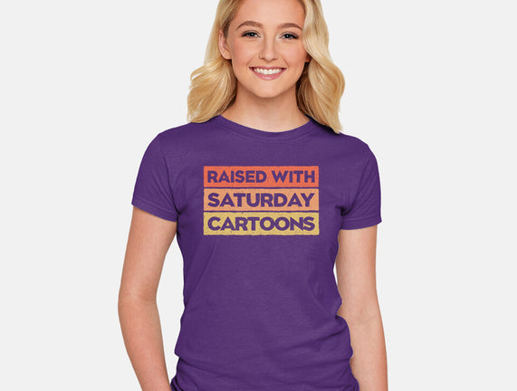 Raised With Saturday Cartoons