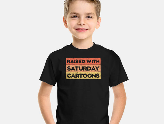 Raised With Saturday Cartoons