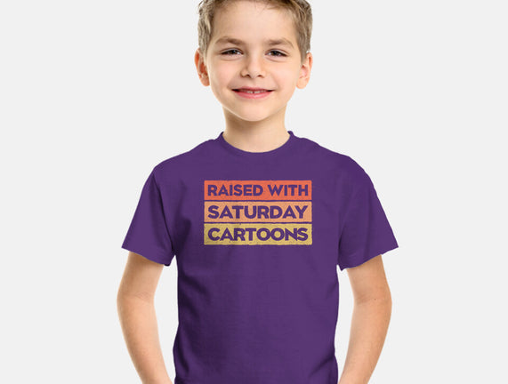 Raised With Saturday Cartoons