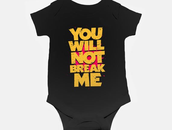 You Will Not Break Me