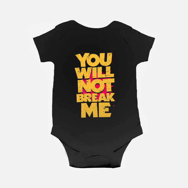 You Will Not Break Me-Baby-Basic-Onesie-retrodivision