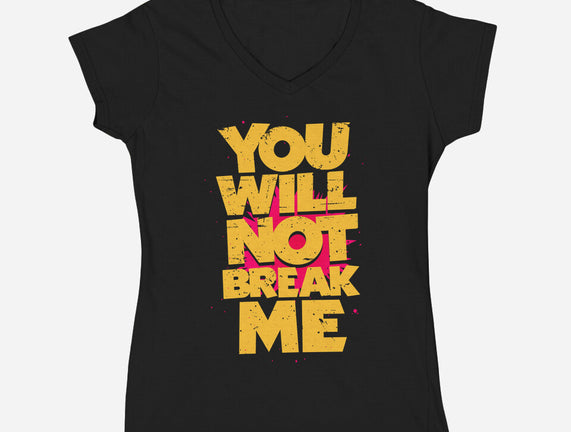 You Will Not Break Me