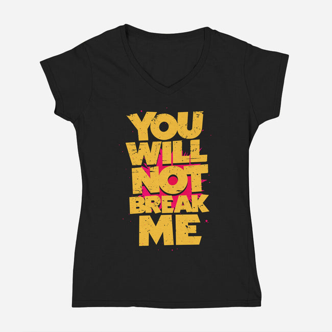 You Will Not Break Me-Womens-V-Neck-Tee-retrodivision