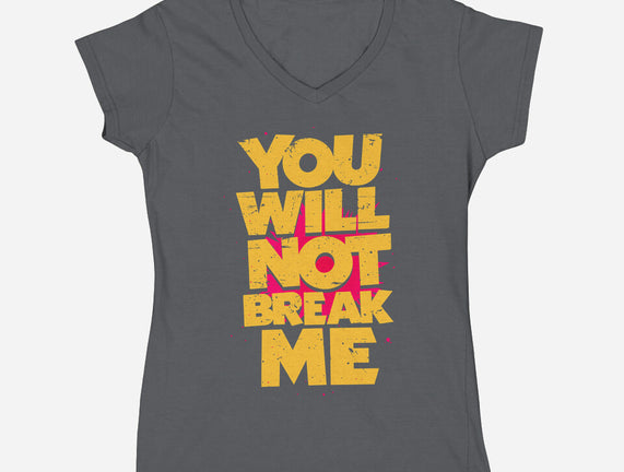 You Will Not Break Me