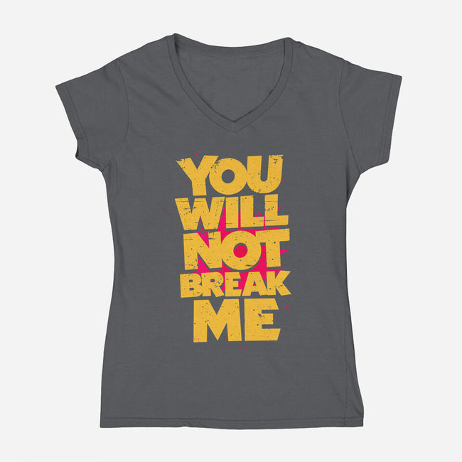 You Will Not Break Me-Womens-V-Neck-Tee-retrodivision