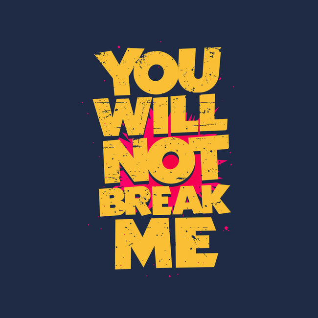 You Will Not Break Me-Unisex-Basic-Tee-retrodivision