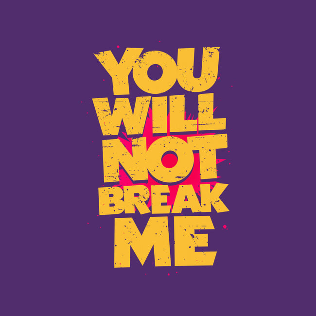 You Will Not Break Me-Mens-Basic-Tee-retrodivision