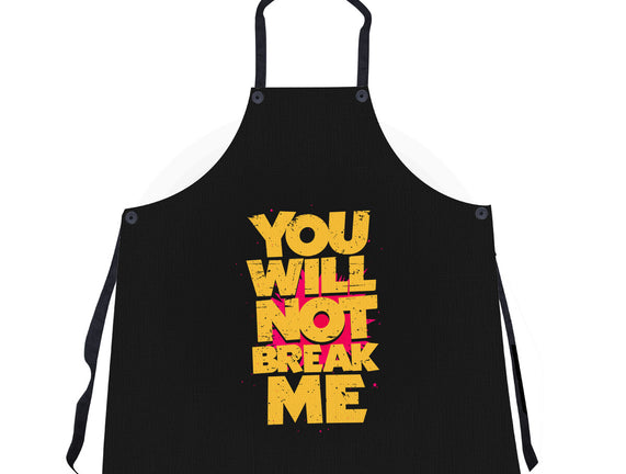 You Will Not Break Me