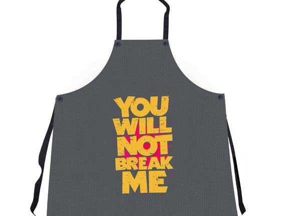 You Will Not Break Me