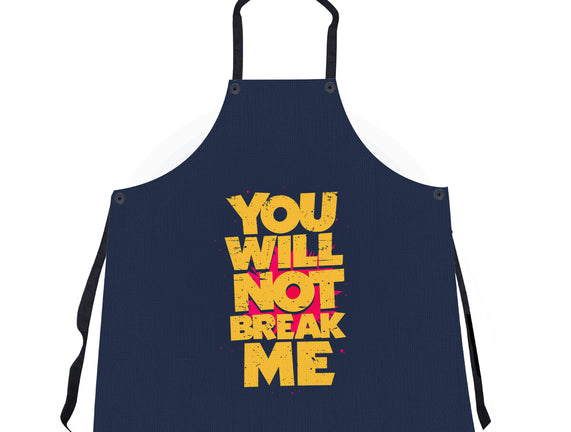 You Will Not Break Me