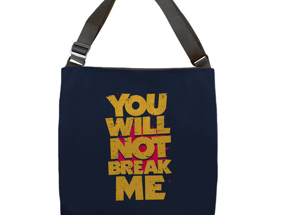 You Will Not Break Me