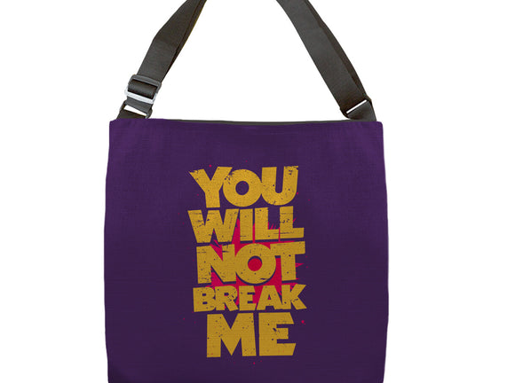 You Will Not Break Me