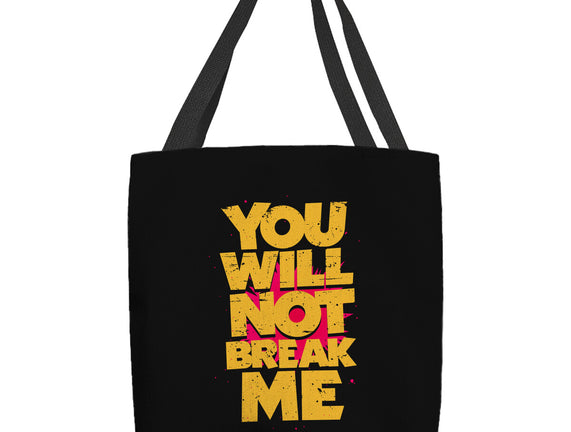 You Will Not Break Me