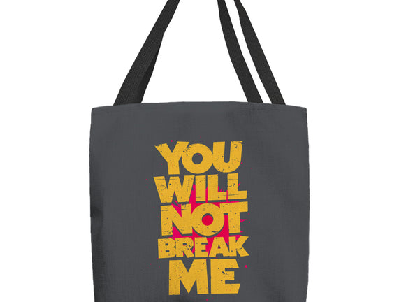 You Will Not Break Me