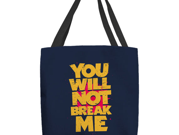 You Will Not Break Me