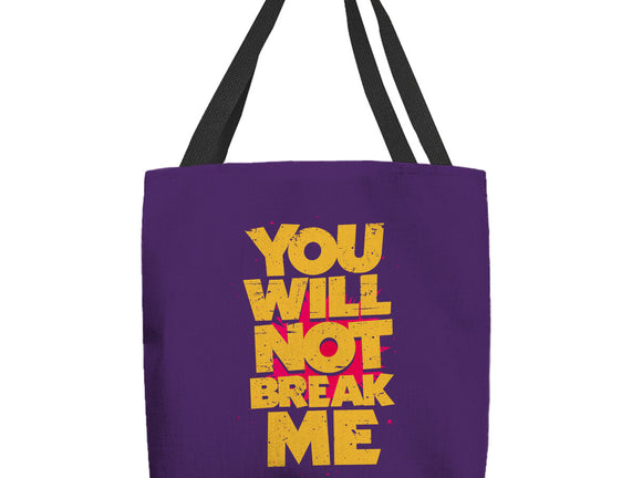 You Will Not Break Me