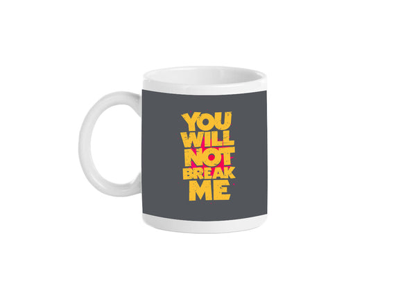 You Will Not Break Me