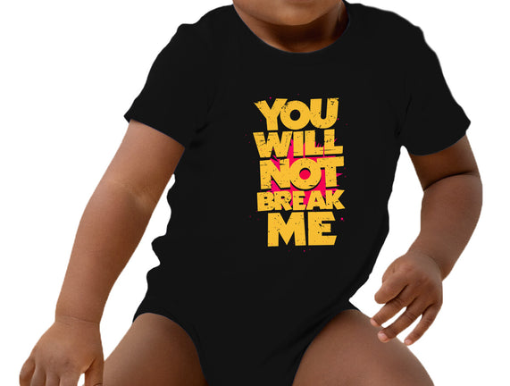 You Will Not Break Me