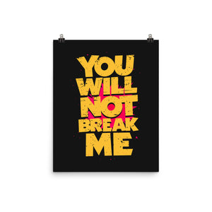 You Will Not Break Me