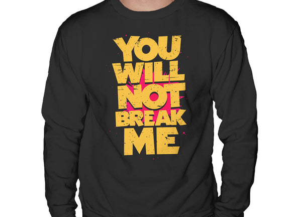 You Will Not Break Me