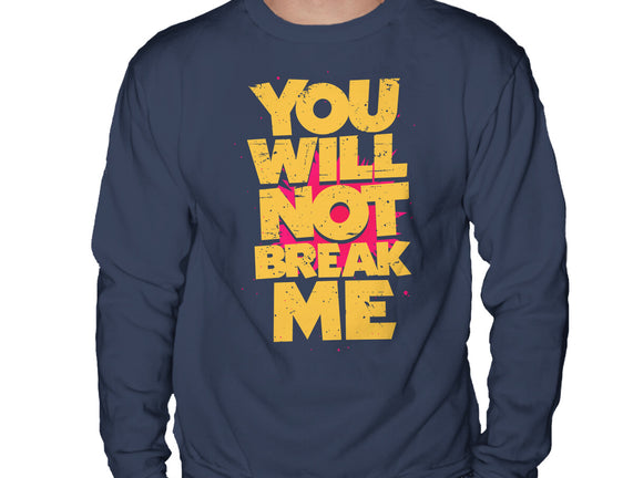 You Will Not Break Me