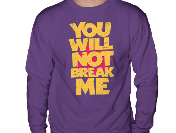You Will Not Break Me