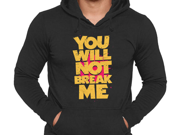You Will Not Break Me