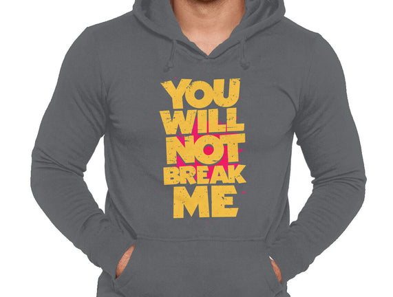 You Will Not Break Me