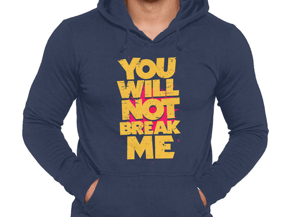 You Will Not Break Me