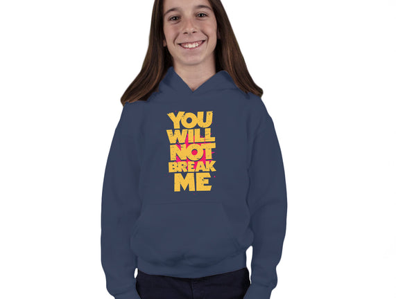 You Will Not Break Me