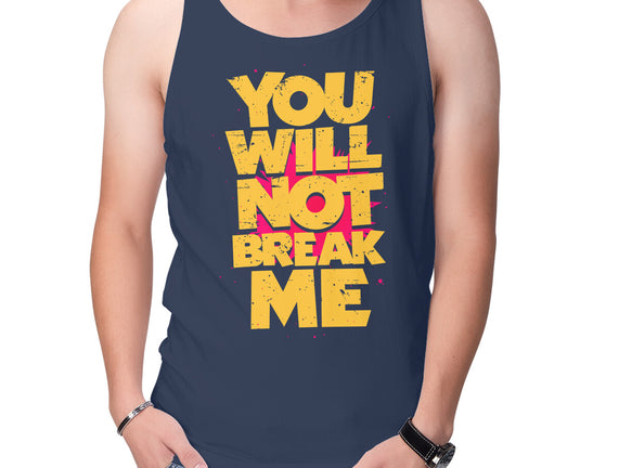 You Will Not Break Me