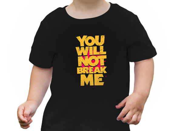 You Will Not Break Me