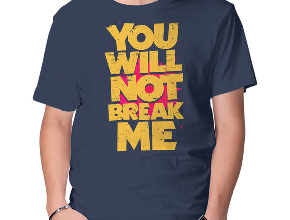 You Will Not Break Me