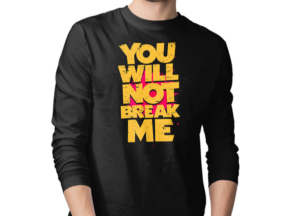You Will Not Break Me
