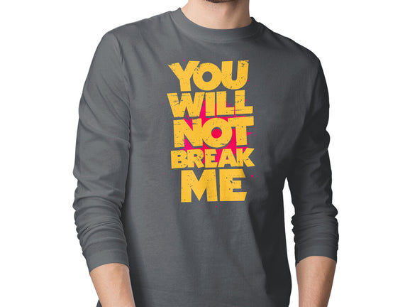 You Will Not Break Me