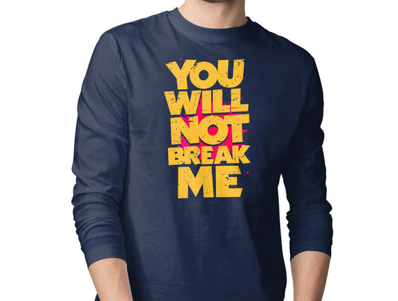 You Will Not Break Me